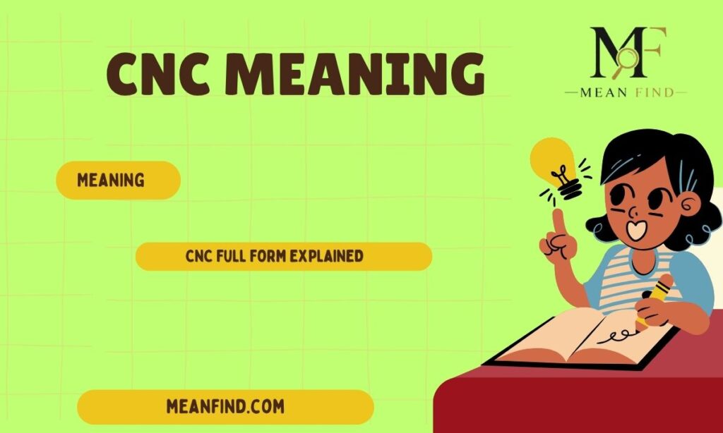 CNC Meaning Explained: Full Form, Uses & Slang