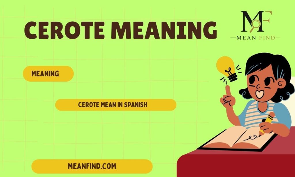 Cerote Meaning in Spanish: Slang, Origin & Usage