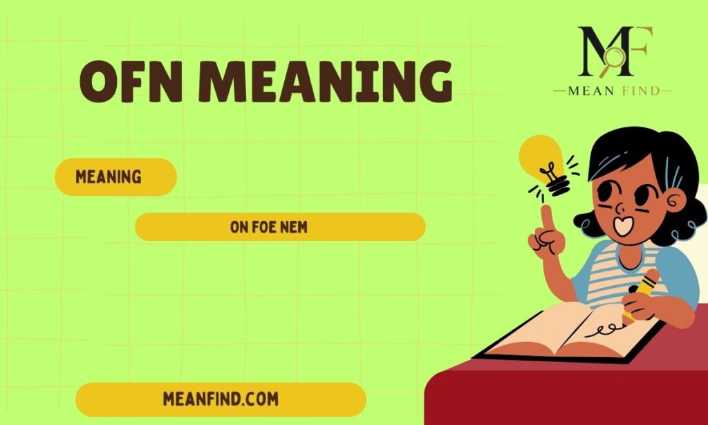OFN Meaning Explained – Text, Slang & Social Media Use