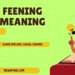 What Does Feening Mean? Slang, Texting, TikTok & Real Definition (2026 Guide)